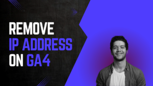 Remove IP Address on GA4 banner with a smiling man on a blue and black gradient background